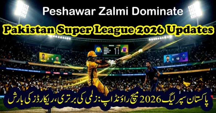 Pakistan Super League 2026: Zalmi Dominate